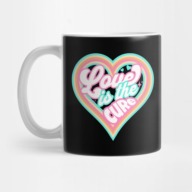 LOVE IS THE CURE (pink) by DISCOTHREADZ 